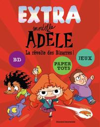 Extra mortelle Adèle : La Révolte des bizarres !. T.3 / Mr TAN | MR TAN. Auteur