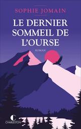 le Dernier sommeil de l'ourse / Sophie JOMAIN | JOMAIN, Sophie. Auteur