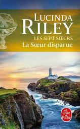 Les Sept Soeurs : La Soeur disparue. T.7 / Lucinda RILEY | 