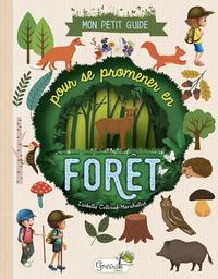 Mon petit guide pour se promener en forêt / Isabelle Collioud-Marichallot | Collioud-Marichallot, Isabelle. Auteur