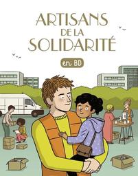 Artisans de la solidarité : en BD / présentation documentaire, Sophie Bordet-Petillon | Marchon, Benoît (1950-....). Auteur