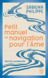 Petit manuel de navigation pour l'âme / Sabrina Philippe | PHILIPPE, Sabrina. Auteur