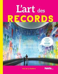 L'art des records / Inès de La Sablière | La Sablière, Inès de. Auteur