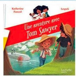 Une aventure avec Tom Sawyer / Katherine Pancol, Lespeli | Pancol, Katherine (1954-....). Auteur