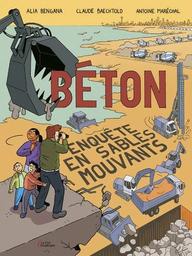 Béton : enquête en sables mouvants / Alia Bengana, Claude Baechtold | Bengana, Alia. Auteur